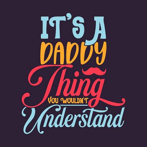 its daddy a thing!