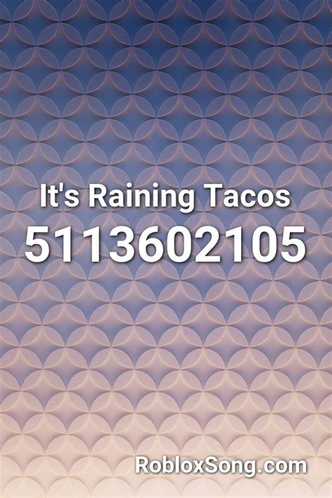 Its Raining Tacos Roblox Id Code 2023