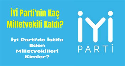 iyi parti kaç milletvekili kaldı