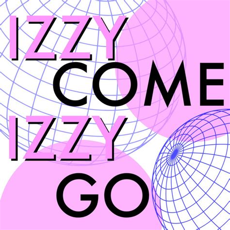 izzy cum  izzy go