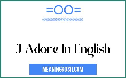 j'adore meaning in english