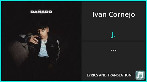 Ivan Cornejo Está Dañada (Letra/Lyrics English & Spanish) YouTube