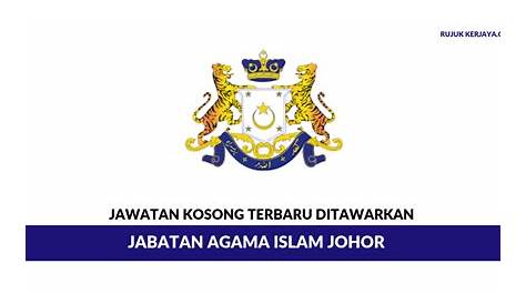 Jawatan Kosong JAINJ - Jabatan Agama Islam Negeri Johor (21 September