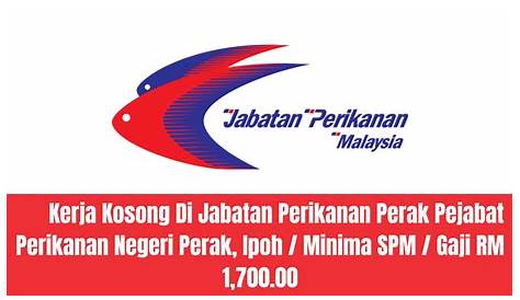 Jawatan Kosong Terkini Jabatan Perikanan Malaysia / Pusat Pengembagan