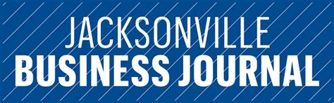 Jacksonville Business Journal: Your Source For Business News, Tips, And Reviews