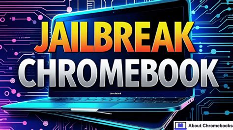 jailbreak a chromebook
