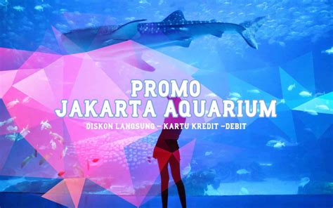 jakarta aquarium tiket promo