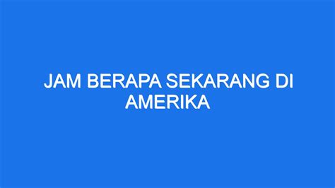 jam berapa sekarang di us