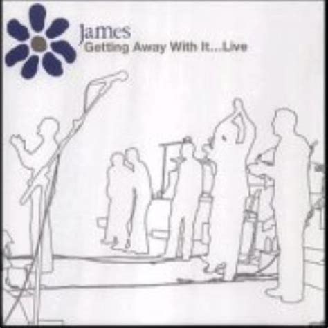 Watch James Getting Away With It Live Cd Trending