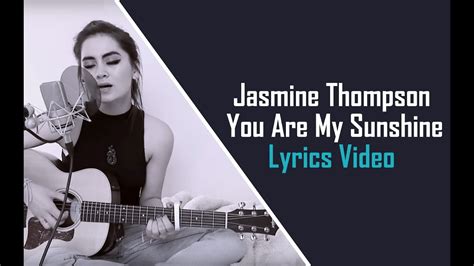 Jasmine Thompson You Are My Sunshine (Lyrics Video) YouTube
