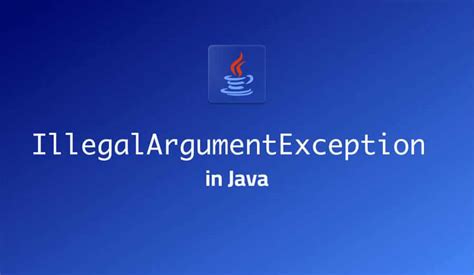 Java Raise Illegalargumentexception