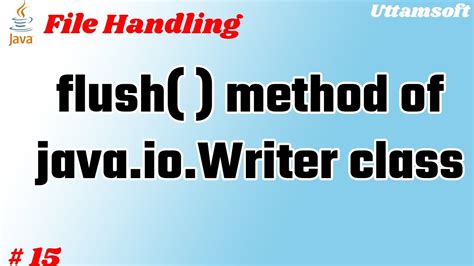 Java Writer Flush Vs Close