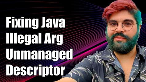 Java.lang.illegalargumentexception Unmanaged Descriptor