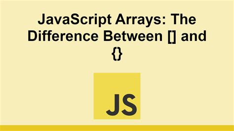 Javascript Brackets Difference