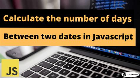 Javascript Calculate Number Of Days Between Dates