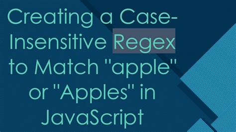 Javascript Case Insensitive Regex Match