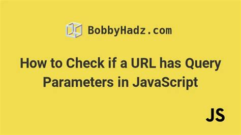 javascript check if url has query parameters