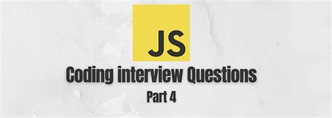 javascript coding interview questions for 4 years experience