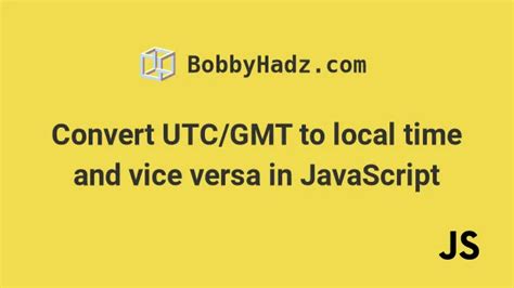 javascript convert gmt date to local timezone