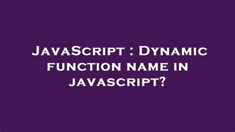 javascript dynamic function name