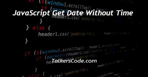 javascript get date without timezone