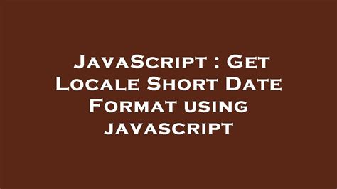 javascript get locale short date format