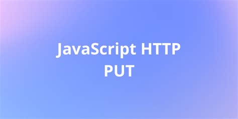 javascript http put request example