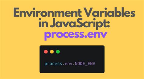 Javascript Print Environment Variables