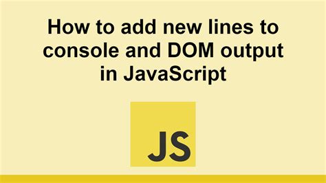 Javascript Print New Line Console