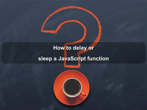 Javascript Sleep For A Few Seconds