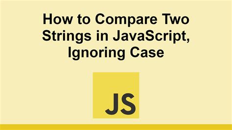 Javascript String Compare Ignore Case