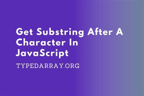 Javascript String Get Substring After Character