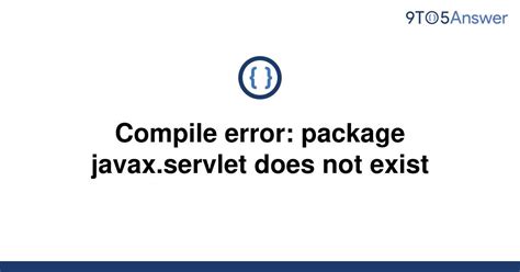 javax.servlet does not exist