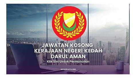 Jawatan Kosong Kerajaan Negeri Kedah Darul Aman • Jawatan Kosong Terkini
