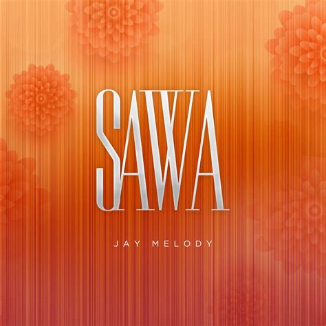 Jay Melody Sawa
