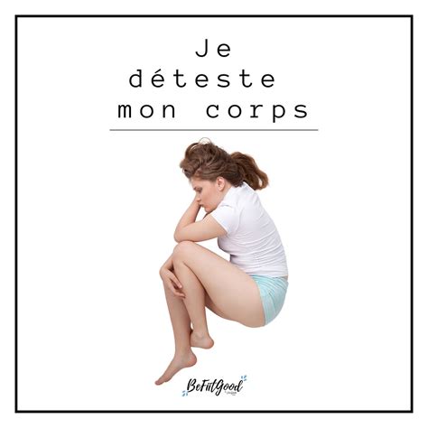 Lets See Je Déteste Mon Corps Ideas