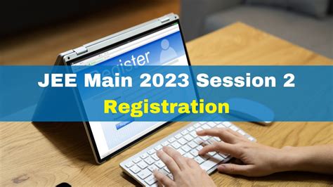 jee mains 2023 registration login session 2