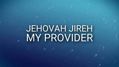 jehovah jireh my provider jehovah nissi song