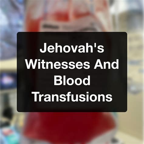 jehovah witness beliefs blood transfusion
