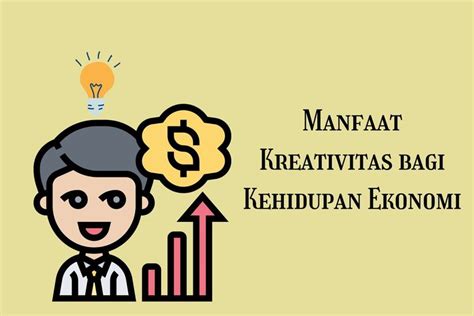 Temukan Manfaat Kreativitas bagi Kehidupan Ekonomi yang Jarang Diketahui!