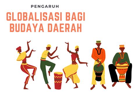 jelaskan pengaruh globalisasi terhadap budaya tradisional di indonesia