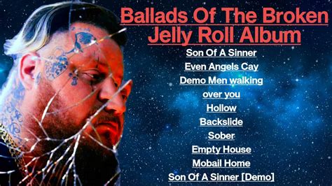 jelly roll ballads of the broken song list