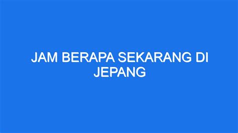 jepang jam berapa sekarang