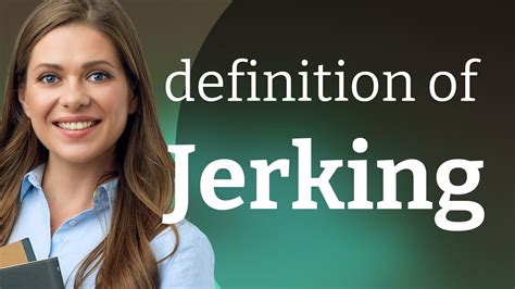 Jerking Meaning With Example