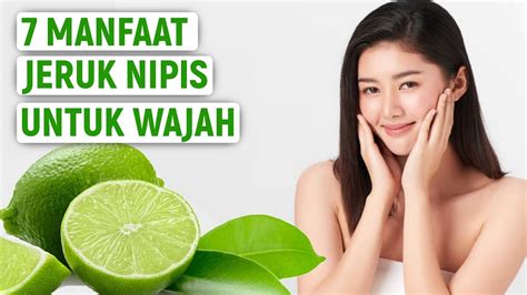 Manfaat Menakjubkan Dari Jeruk Nipis Untuk Kulit Skincare Remaja