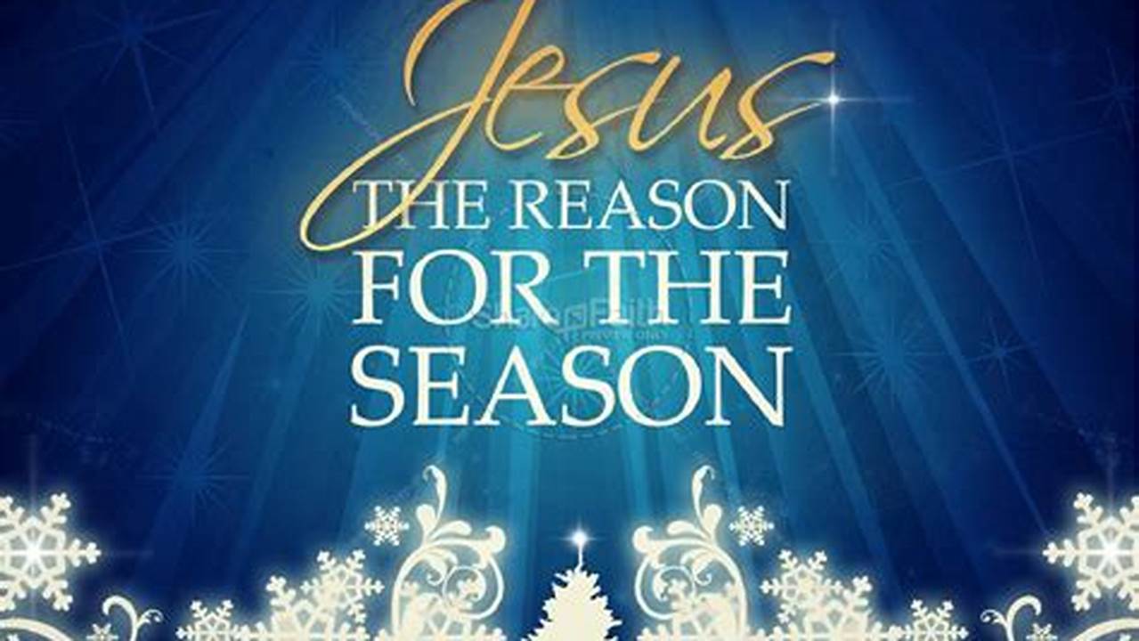Unveiling the True Meaning of Christmas: Discover the "Jesus is the Reason for the Season" Background