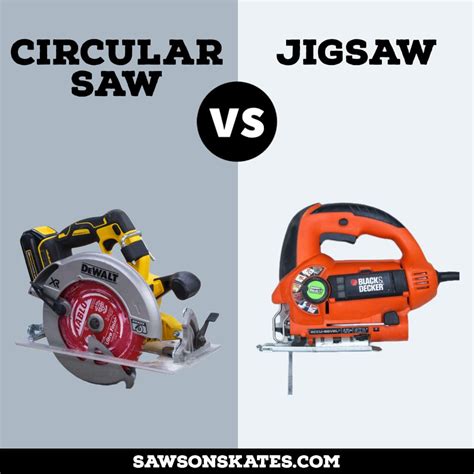 Jigsaw Vs Circular Saw