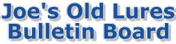 joe's old lures message board