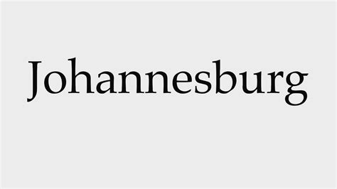 johannesburg pronunciation of words tips