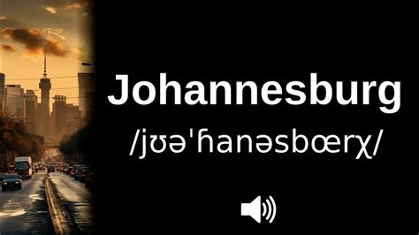 johannesburg south africa pronunciation